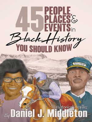 cover image of 45 People, Places, and Events in Black History You Should Know